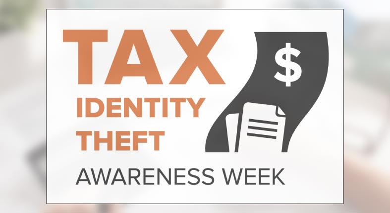 ARTICLE: Tax Identity Theft Awareness Week is coming