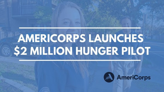 AmeriCorps Launches  Million Hunger Pilot