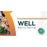 IWBI Launches the WELL Equity Rating to Advance Organizations and Places Where “Everyone Feels Welcome, Seen and Heard”